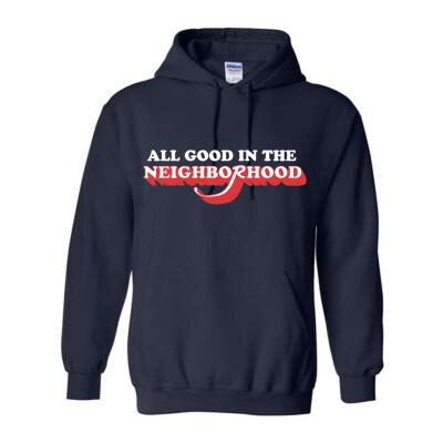 All good in the Neighborhood Hooded Sweatshirt