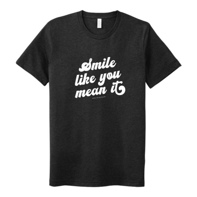 Smile like you mean it | Adult Unisex T-shirt