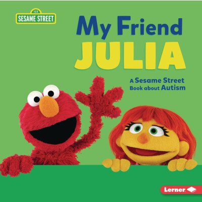 My Friend Julia: A Sesame Street Book about Autism