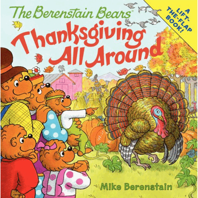 Berenstain Bears: Thanksgiving All Around Lift-the-Flap Storygbook