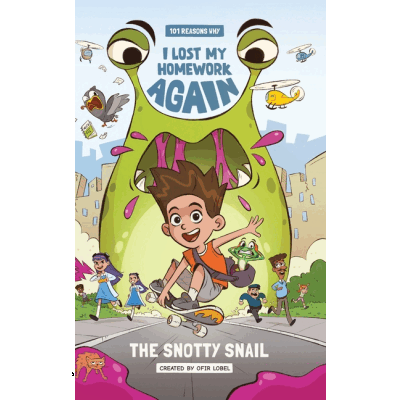 101 Reasons Why I Lost My Homework Again: The Snotty Snail!