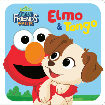 Sesame Street Furry Friends Forever: Elmo & Tango Board Book