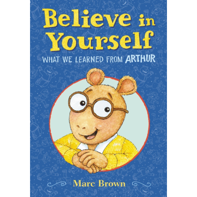 Believe in Yourself: What We Learned from Arthur Book
