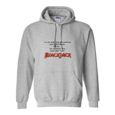 BLACKJACK. ADULT "I'm The Only Thing Between You and Certain Death. Tell Me...Do You Really Care What Color I am?" Men's Pullover Hoodie 