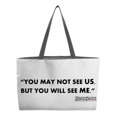 BLACKJACK " You May Not See US, But You Will See Me" Double-Sided Weekender Tote - Woven Handle