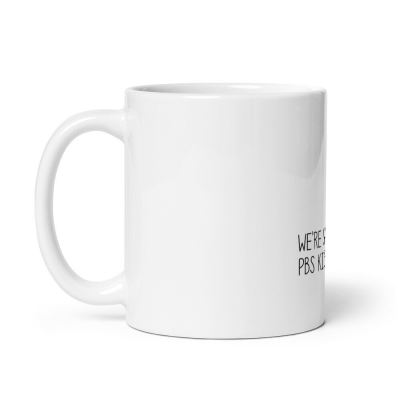 "Watching PBS KIDS"  Glossy Mug