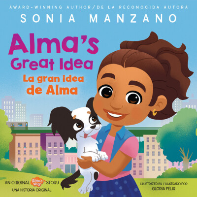 Book - Alma's Great Idea / La Gran Idea de Alma (Alma's Way Hardcover Storybook) (Bilingual)