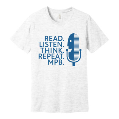 Read. Think. Listen. Repeat. MPB. Short Sleeve Tee
