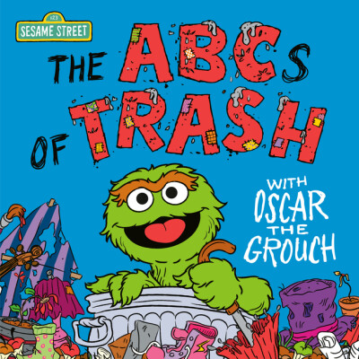 Sesame Street The ABCs of Trash with Oscar the Grouch Hardback Book