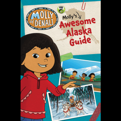 Molly of Denali: Molly's Awesome Alaska Guide Book