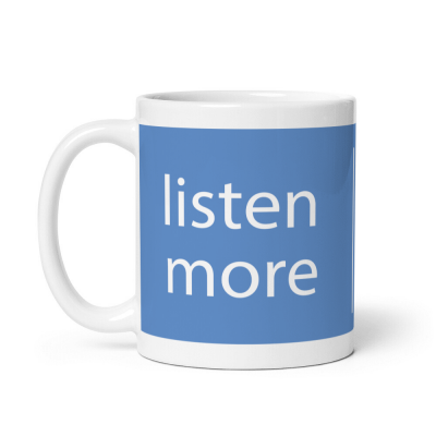 Telepathy Wear- Listen More/ Speak Less  Mug