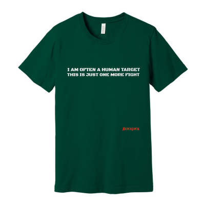 BLACKJACK. ADULT. "I  Am Often A Human Target This Is Just One More Fight" Unisex Jersey Short Sleeve T-Shirt