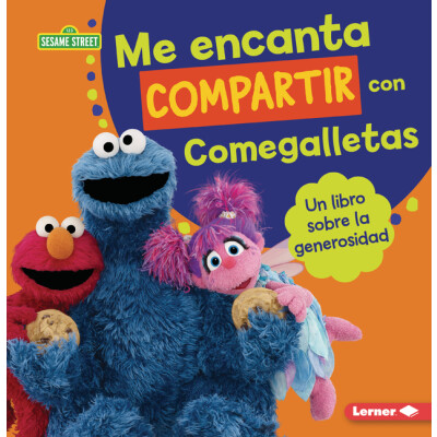Sesame Street: Me Encanta Compartir Con Comegalletas: Un Libro Sobre La Generosidad