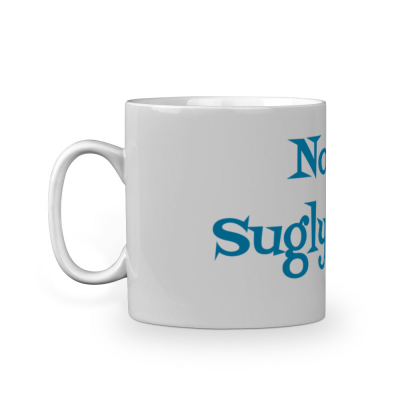 Not a Sugly Ister 11oz White Ceramic Mug
