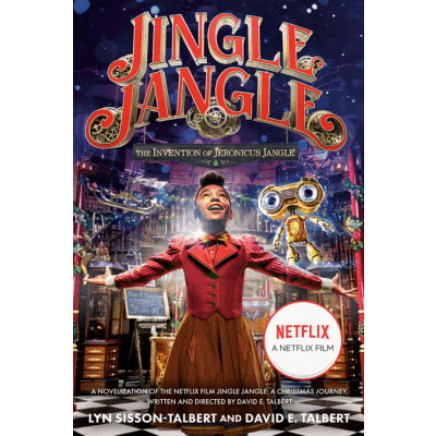 Jingle Jangle: The Invention of Jeronicus Jangle: (Movie Tie-In Book)